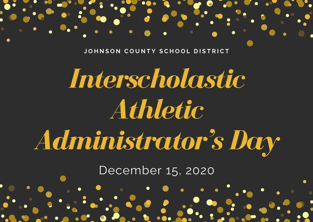 Happy Interscholastic Athletic Administrator's Day Johnson County Schools